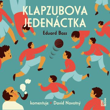 Klapzubova jedenáctka audiobook, Eduard Bass