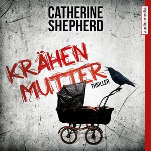 Krähenmutter, Catherine Shepherd