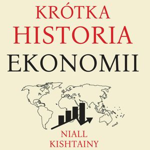 Krótka historia ekonomii, Niall Kishtainy