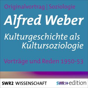 Kulturgeschichte als Kultursoziologie, Alfred Weber