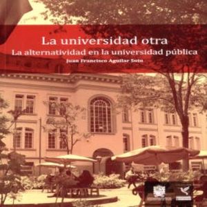 La universidad otra, Juan Francisco Aguilar Soto
