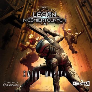Legion nieśmiertelnych. Tom 4. Świat Maszyn, B.V. Larson