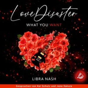 LoveDisaster – WHAT YOU WANT, Libra Nash