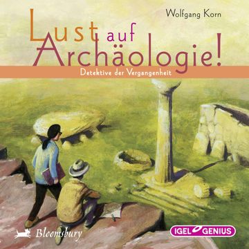 Lust auf Archäologie! audiobook, Wolfgang Korn