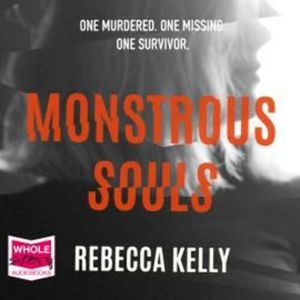Monstrous Souls, Rebecca Kelly