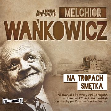 Na tropach Smętka audiobook, Melchior Wańkowicz