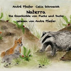 Naterra - Die Geschichte von Fuchs und Dachs, André Pfeifer