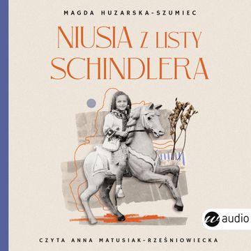 Niusia z listy Schindlera audiobook, Magda Huzarska-Szumiec