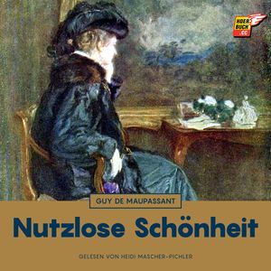 Nutzlose Schönheit, Guy de Maupassant