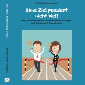 Ohne Ziel passiert nicht viel! audiobook, Friedhelm Sommerland