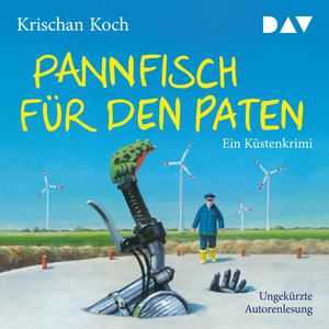 Pannfisch für den Paten. Ein Küstenkrimi, Krischan Koch