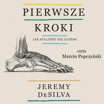 Pierwsze kroki. Jak staliśmy się ludźmi audiobook, Jeremy DeSilva