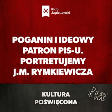 Poganin i ideowy patron PiS-u. Portretujemy J.M. Rymkiewicza audiobook, Bartosz Brzyski, Konstanty Pilawa, Piotr Kaszczyszyn