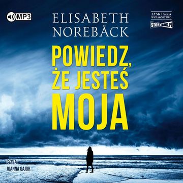 Powiedz, że jesteś moja audiobook, Elisabeth Norebeck