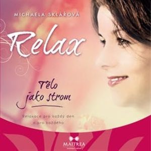Relax - Tělo jako strom, Michaela Sklářová