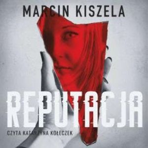 Reputacja, Marcin Kiszela
