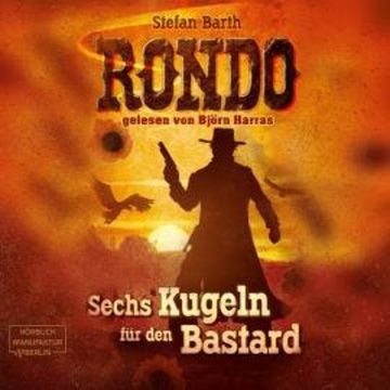 RONDO - Sechs Kugeln für den Bastard (ungekürzt) audiobook, Stefan Barth
