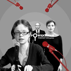 „Rosja jest w stanie zająć Ukrainę. Tylko po co miałaby to robić?”, OKO.press