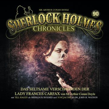 Sherlock Holmes Chronicles, Folge 90: Das seltsame Verschwinden der Lady Frances Carfax audiobook, Sir Arthur Conan Doyle