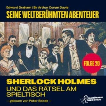 Sherlock Holmes und das Rätsel am Spieltisch (Seine weltberühmten Abenteuer, Folge 20) audiobook, Edward Graham