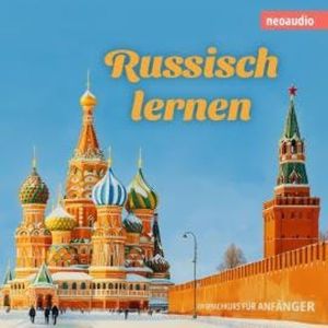 Sprachkurse für Anfänger, Russisch lernen (Ungekürzt), NeoAudio