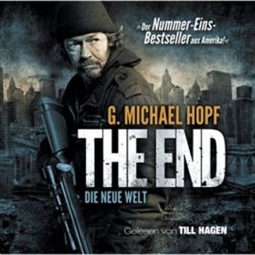 The End - Die neue Welt audiobook, G. Michael Hopf