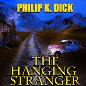 The Hanging Stranger, Philip K. Dick