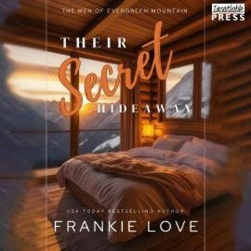 Their Secret Hideaway - The Men of Evergreen Mountain, Book 3 (Unabridged) audiobook, Frankie Love