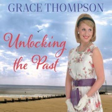Unlocking the Past audiobook, Grace Thompson