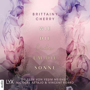 Wie die Erde um die Sonne - Romance Elements, Teil 4 (Ungekürzt) audiobook, Brittainy Cherry