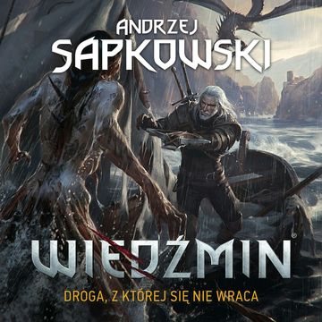 Wiedźmin. Droga, z której się nie wraca audiobook, Andrzej Sapkowski