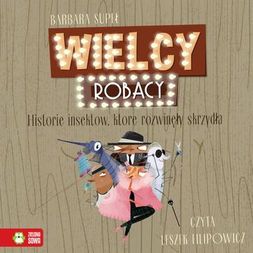 Wielcy Robacy. Historie insektów, które rozwinęły skrzydła audiobook, Barbara Supeł