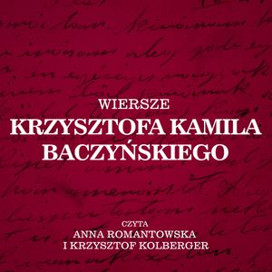 Wiersze Krzysztofa Kamila Baczyńskiego, Krzysztof Kamil Baczyński