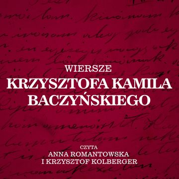 Wiersze Krzysztofa Kamila Baczyńskiego audiobook, Krzysztof Kamil Baczyński