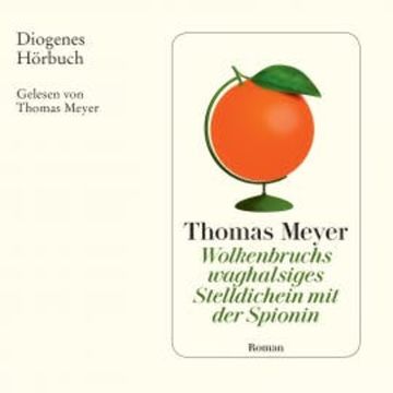 Wolkenbruchs waghalsiges Stelldichein mit der Spionin audiobook, Thomas Meyer