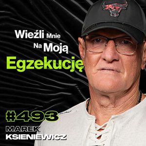 #493 Co Się Dzieje w Więziennej Celi? Jak Wygląda Bunt w Więzieniu? - Marek Ksieniewicz, Przemek Górczyk