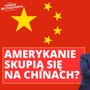 Amerykanie skupią się na Chinach? | Rozmowy Geopolityczne odc. 8, Mateusz Grzeszczuk