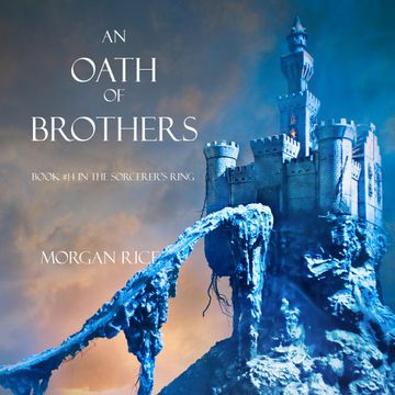 An Oath of Brothers (Book Fourteen in the Sorcerer's Ring), Morgan Rice