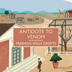 Antidote to Venom, Freeman Wills Crofts
