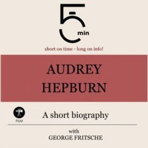 Audrey Hepburn: A short biography, 5 Minutes