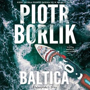 Baltica, Piotr Borlik