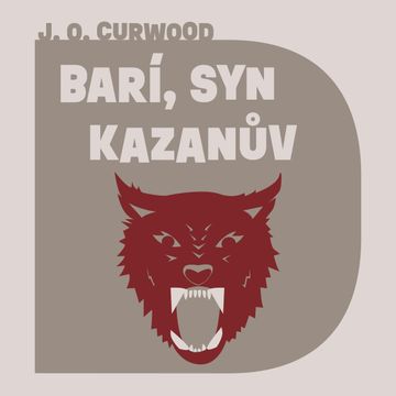 Barí, syn Kazanův, James Oliver Curwood