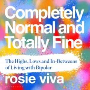 Completely Normal and Totally Fine, Rosie Viva