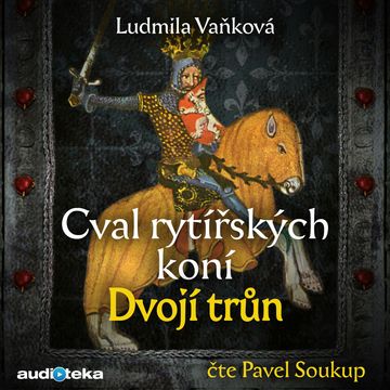 Cval rytířských koní II: Dvojí trůn audiobook, Ludmila Vaňková