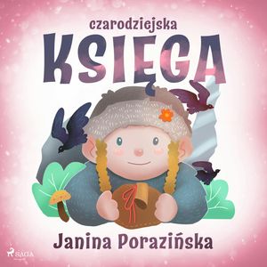 Czarodziejska księga, Janina Porazińska