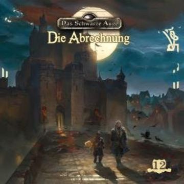 Das schwarze Auge, Folge 12: Die Abrechnung audiobook, Markus Topf