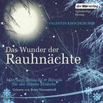 Das Wunder der Rauhnächte audiobook, Valentin Kirschgruber