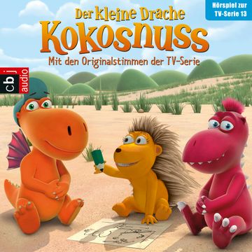 Der Auftrag, Bonbons für Opa Jörgen, Plötzlich erwachsen (Der Kleine Drache Kokosnuss - Hörspiel zur TV-Serie 13) audiobook, Ingo Siegner