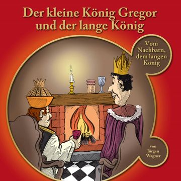 Der kleine König Gregor, Kapitel 2: Der kleine König Gregor und der lange König audiobook, Jürgen Wagner