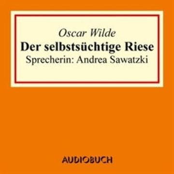 Der selbstsüchtige Riese audiobook, Oscar Wilde
